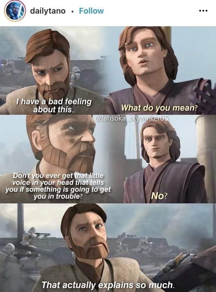 This meme is a screenshot of a scene from the TV show "Star Wars: The Clone Wars" where Anakin Skywalker (a young adult at the time) is trying to understand the complexity of the Force. The scene is captioned with the phrase "I don't like it" and the character Obi-Wan Kenobi responds with "That's what you said about the Death Star".